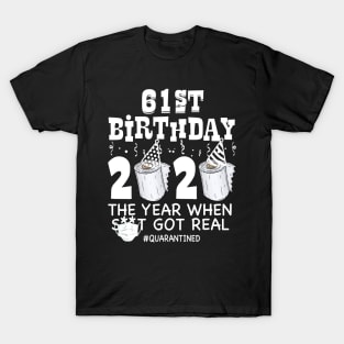 61st Birthday Quarantined 2020 The year when Funny Bday Gift T-Shirt T-Shirt